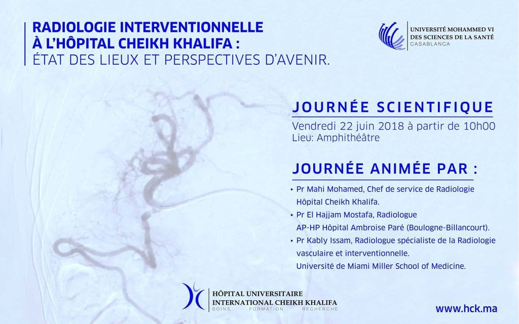 Journée scientifique  » La radiologie interventionnelle à l’Hôpital Cheikh Khalifa : Etat des lieux et perspectives d’avenir. «