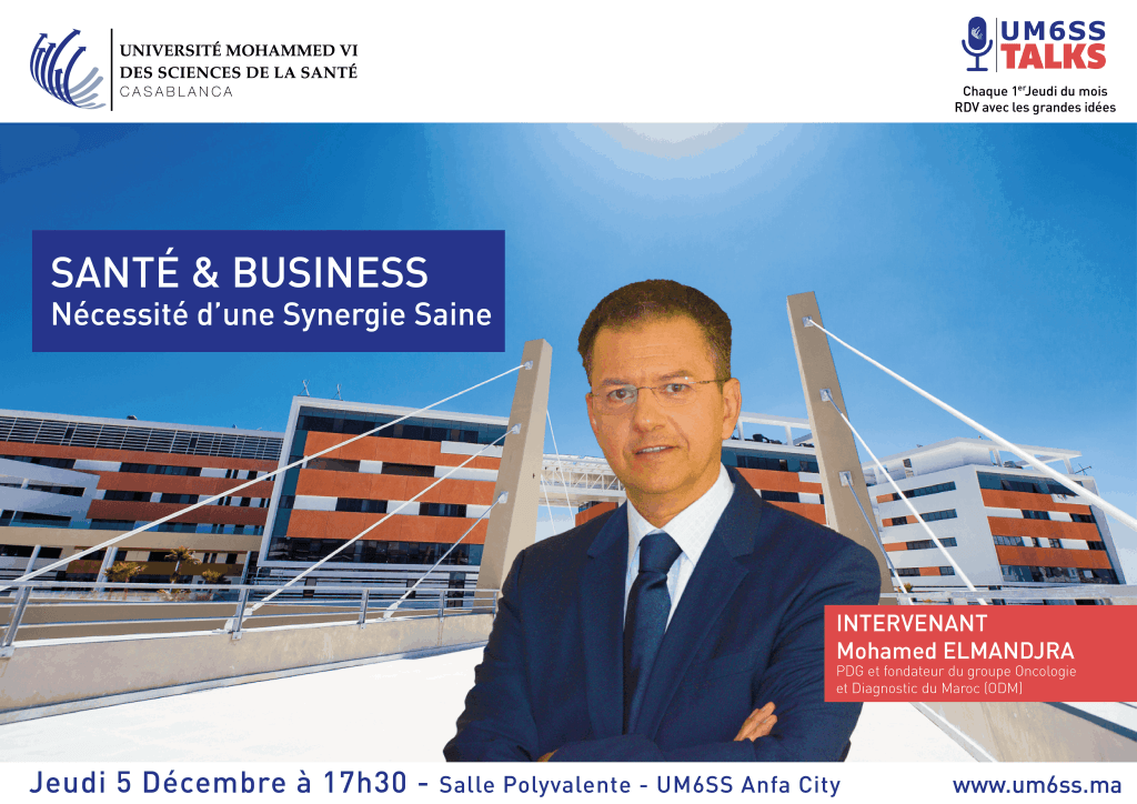 UM6SS Talks #5 : Santé et Business : Nécessité d’une Synergie Saine