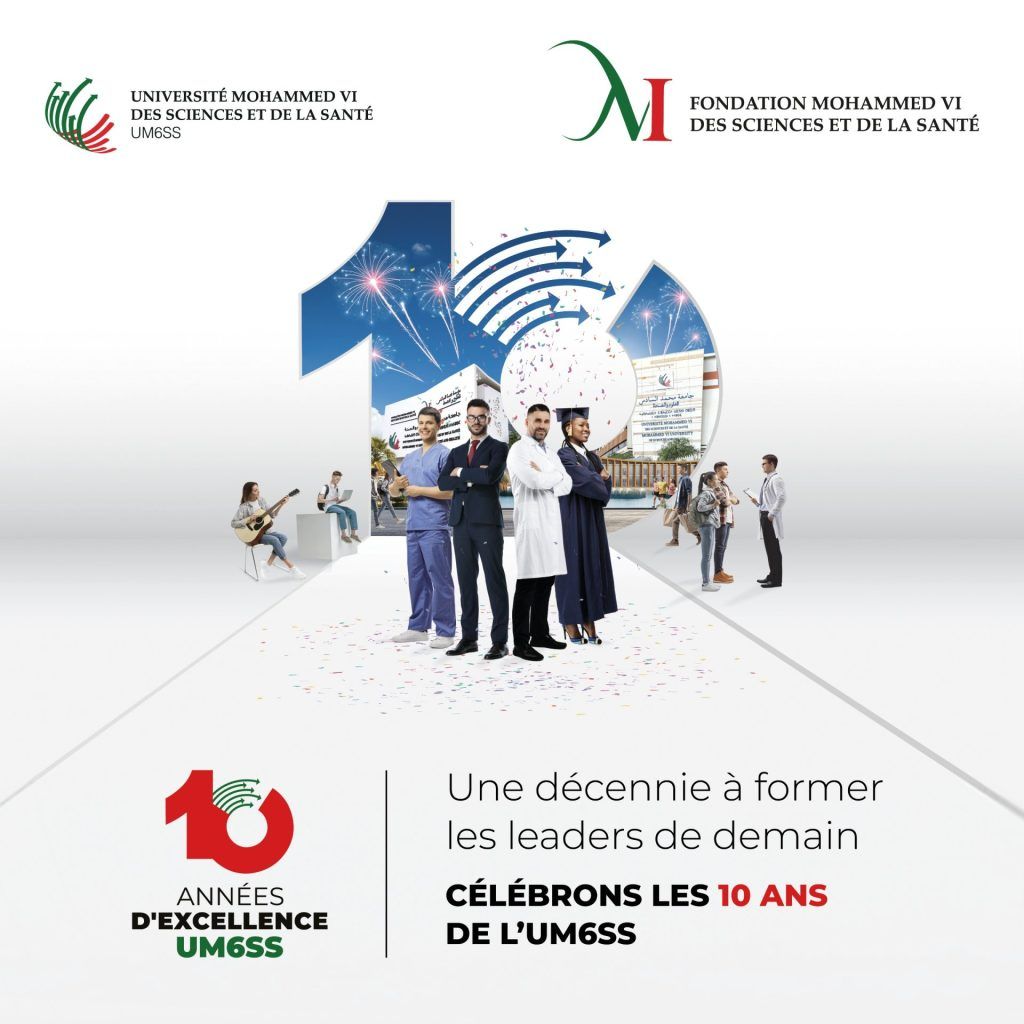 L’Université Mohammed VI des Sciences et de la Santé (UM6SS) : 10 ans au service de l’excellence dans le domaine de la santé
